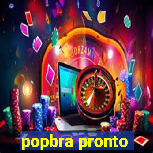 popbra pronto